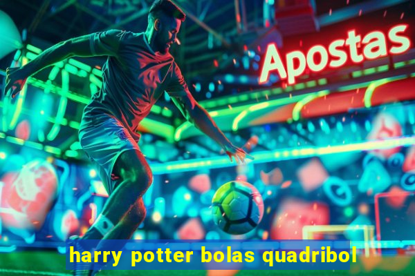 harry potter bolas quadribol